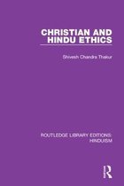 Routledge Library Editions: Hinduism- Christian and Hindu Ethics