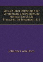 Versuch Einer Darstellung der Verbrennung und Plunderung Moskwas Durch Die Franzosen, im September 1812