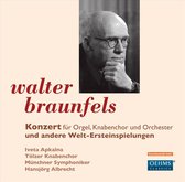 Tölzer Knabenchor, Münchner Symphoniker, Hansjörg Albrecht - Braunfels: Works For Organ And Orchestra (CD)