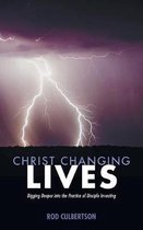 Changed Lives Changing Lives- Christ Changing Lives