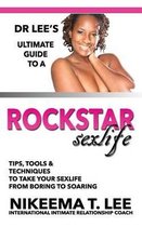 Dr. Lee's Ultimate Guide to a Rockstar Sexlife