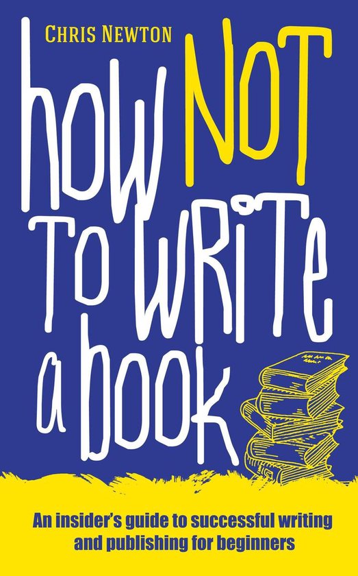How Not To Write A Book - cover