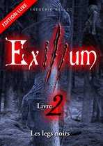 Exilium 2 - Exilium - Livre 2 : Les legs noirs (édition luxe)