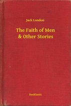 The Faith of Men & Other Stories