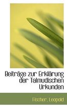 Beitrage Zur Erklarung Der Talmudischen Urkunden