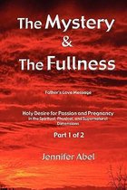 The Mystery and the Fullness Part 1 of 2