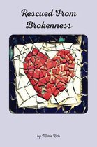 Rescued from Brokenness