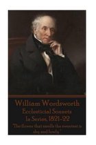 William Wordsworth - Ecclesticial Sonnets, In Series, 1821-22