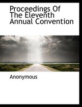 Proceedings of the Eleventh Annual Convention