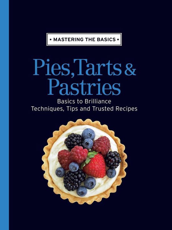Mastering the Basics: Pies, Tarts & Pastries - cover