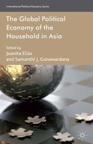 International Political Economy Series - The Global Political Economy of the Household in Asia
