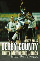 Derby County Thirty Memorable Games from the Nineties