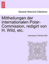 Mittheilungen Der Internationalen Polar-Commission, Redigirt Von H. Wild, Etc.