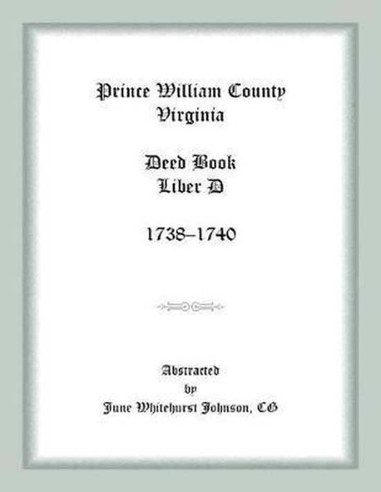 Prince William County, Virginia Deed Book Liber D, 17381740, June