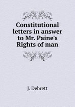 Constitutional letters in answer to Mr. Paine's Rights of man