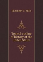 Topical outline of history of the United States