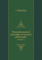 Themathematical principles of natural philosophy Volume 3