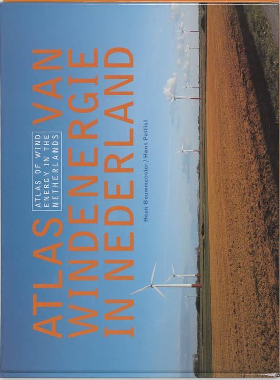 Atlas van windenergie in Nederland - Henk Bouwmeester | Highergroundnb.org