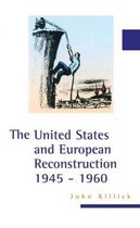 The United States and European Reconstruction 1945-1960