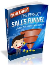 Building The Perfect Sales Funnel