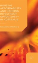Housing Affordability and Housing Investment Opportunity in Australia