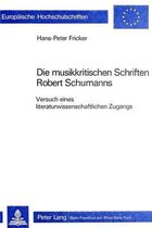 Die Musikkritischen Schriften Robert Schumanns