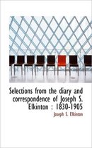 Selections from the Diary and Correspondence of Joseph S. Elkinton