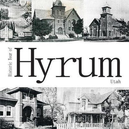 Historic Tour of Hyrum Utah, Hyrum City Museum 9781496168467 Boeken
