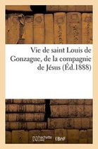 Vie de Saint Louis de Gonzague, de la Compagnie de J sus