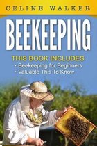 Beekeeping: An Easy Guide for Getting Started with Beekeeping and Valuable Things to Know When Producing Honey and Keeping Bees