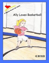 Ally Loves Sports 4 - Ally Loves Basketball