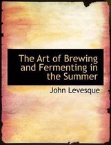 The Art of Brewing and Fermenting in the Summer