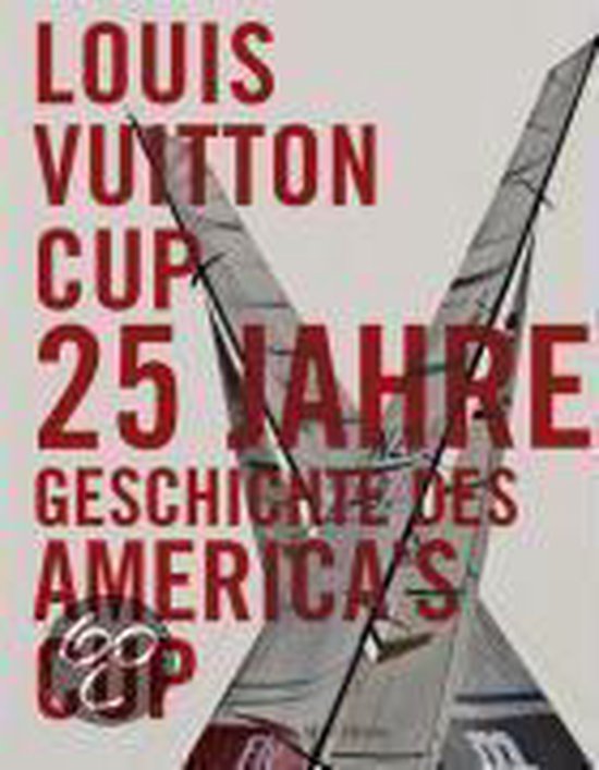 Die Geschichte des Louis-Vuitton-Cup - cover