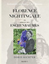 Leitsterne im Spiegel der Bäume 3 - Florence Nightingale im Spiegel des Eschenbaumes