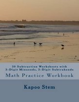 30 Subtraction Worksheets with 3-Digit Minuends, 3-Digit Subtrahends