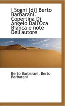 I Sogni [Di] Berto Barbarani. Copertina Di Angelo Dall'oca Bianca E Note Dell'autore