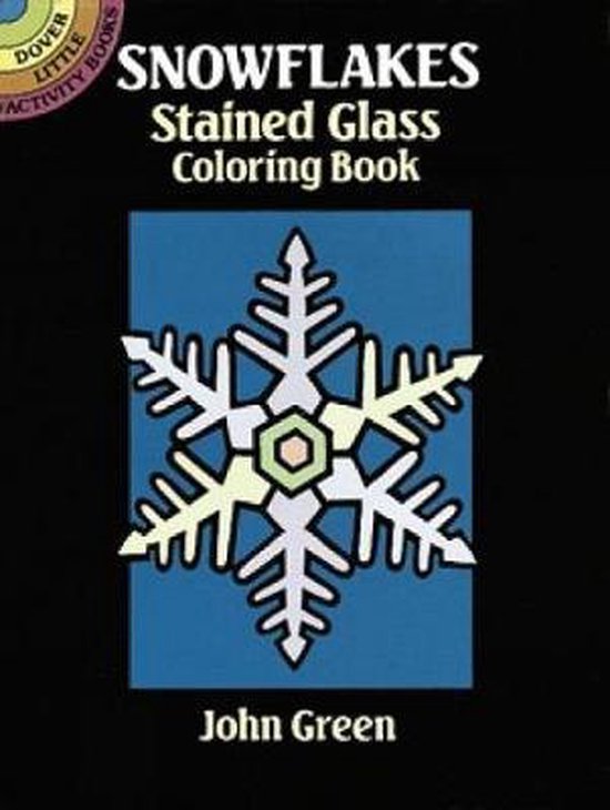 Snowflakes Stained Glass Coloring Book, John Green 9780486275314