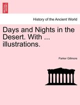 Days and Nights in the Desert. with ... Illustrations.
