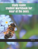 Study Guide Student Workbook for Hour of the Bees