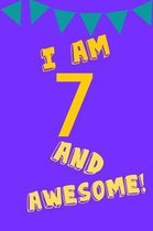 I Am 7 and Awesome!