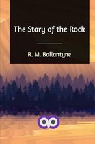 The Story of the Rock