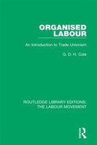 Routledge Library Editions: The Labour Movement - Organised Labour
