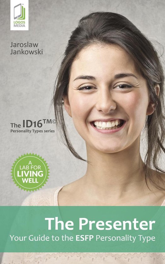 The Presenter: Your Guide to the ESFP Personality Type - cover
