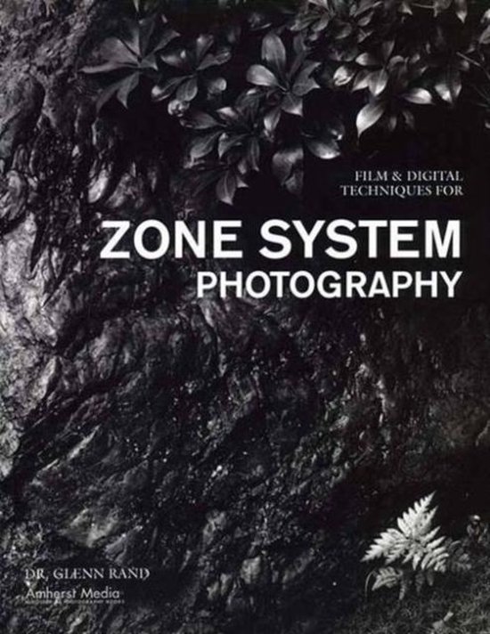 Film & Digital Techniques for Zone System Photography - cover