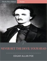 Never Bet the Devil Your Head: A Tale with a Moral (Illustrated)