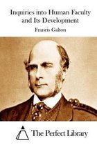 Inquiries into Human Faculty and Its Development