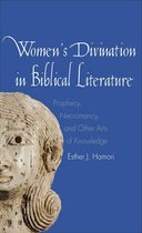 The Anchor Yale Bible Reference Library - Women's Divination in Biblical Literature