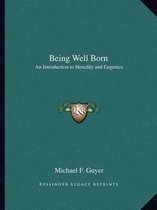 Being Well Born