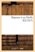 Histoire- Réponse À Un Libelle (Éd.1815)