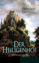 Der Heiligenhof (Heimatroman) - Vollständige Ausgabe